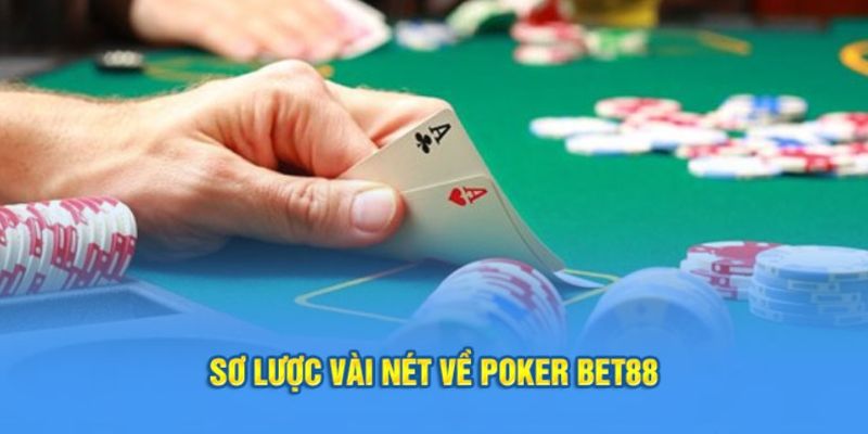 Thông tin toàn diện về sân chơi Poker đến từ BET88